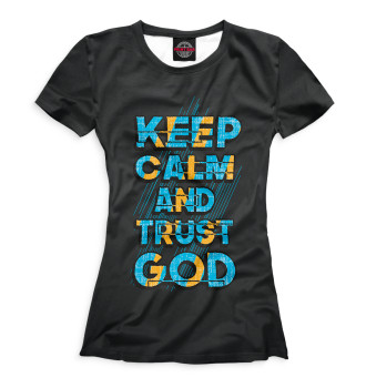 Футболка для девочек Keep calm and trust god