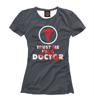 Футболка Trust Me Im A Doctor