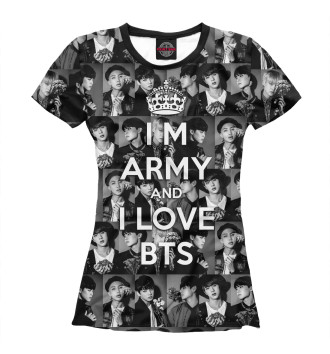 Женская Футболка I am army and I lover BTS