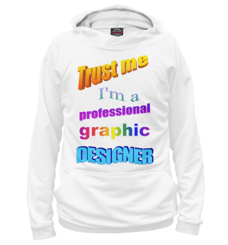 Мужское Худи Trust me, I'm a professional graphic designer