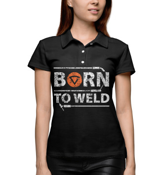 Женское Поло Born to weld