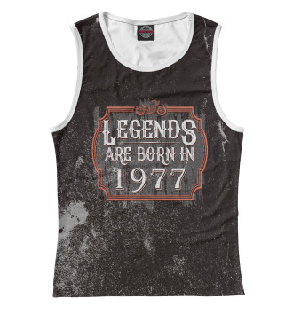 Майка для девочек Legends Are Born In 1977