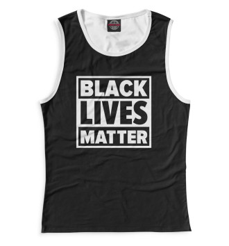 Женская Майка Black Lives Matter