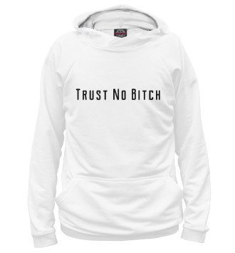 Женское Худи Trust No Bitch