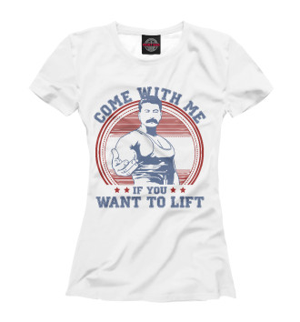 Футболка Come With Me If You Want To Lift