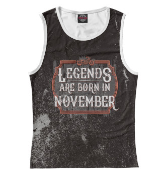 Майка для девочек Legends Are Born In November