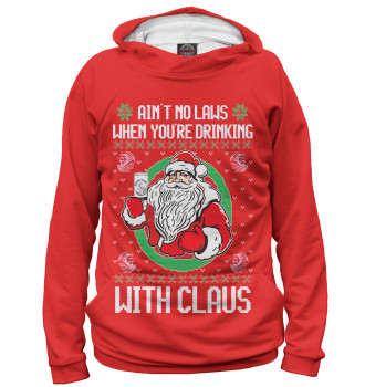 Худи Ain't no laws when you're drinking with claus