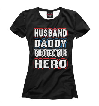 Женская Футболка Husband Daddy Protector Hero