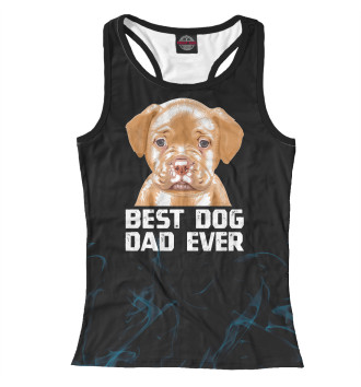 Женская Борцовка Best Dog Dad Ever