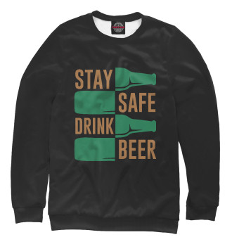 Свитшот для девочек Stay safe drink beer