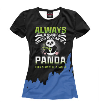 Футболка для девочек Always Be Yourself Panda