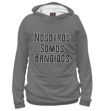 Мужское Худи Nosotros Somos Bandidos