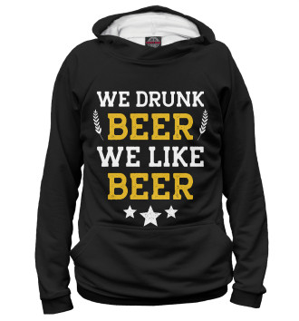 Худи для девочек We drunk beer we like beer
