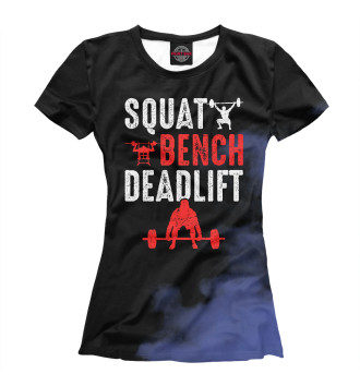 Футболка для девочек Squat Bench Deadlift Gym
