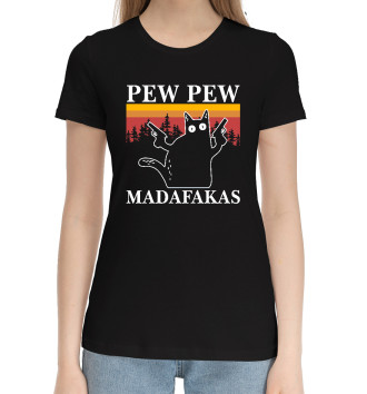 Женская Хлопковая футболка Madafakas! PEW PEW