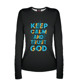 Женский Лонгслив Keep calm and trust god