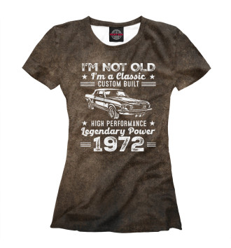 Футболка для девочек I'm Not Old I'm 1972