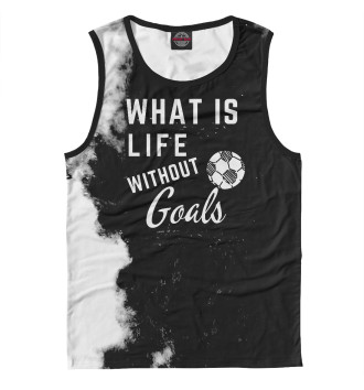 Майка What is life without Goals