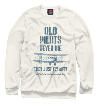 Свитшот Старые пилоты не умирают