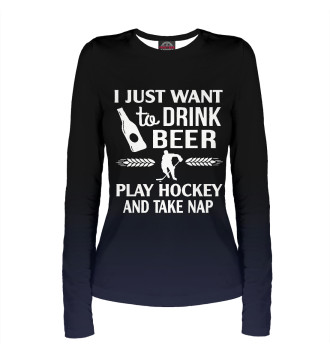 Женский Лонгслив Drink Beer Play Hockey