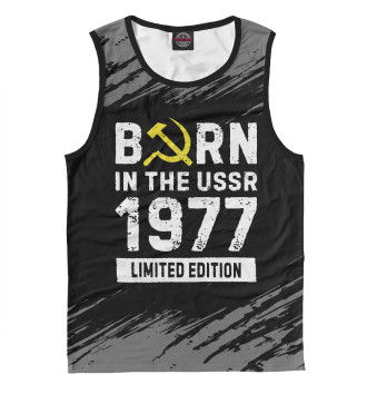 Мужская Майка Born In The USSR 1977 Limited Edition