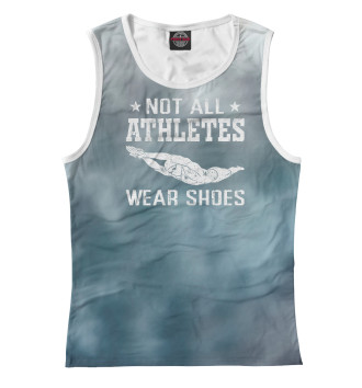 Майка для девочек Not All Athletes Wear Shoes