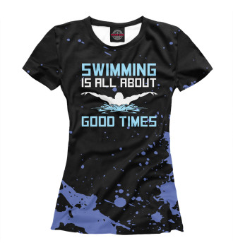 Футболка Swimming Is All About Good