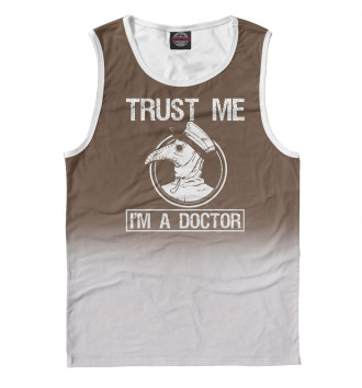 Мужская Майка Trust Me I'm A Doctor