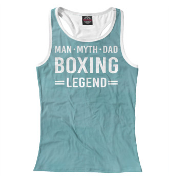 Женская Борцовка Man Myth Legend Dad Boxing