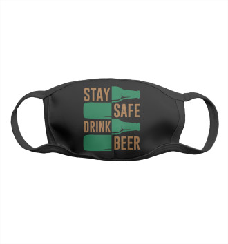 Маска для девочек Stay safe drink beer