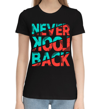 Женская Хлопковая футболка Never look back