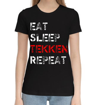 Женская Хлопковая футболка Eat Sleep Tekken Repeat