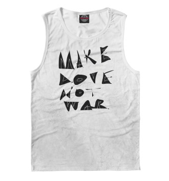 Майка для мальчиков Make Love Not War