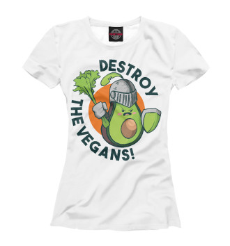 Женская Футболка Destroy the vegans