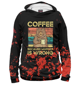Худи Coffee Because Murder Wrong