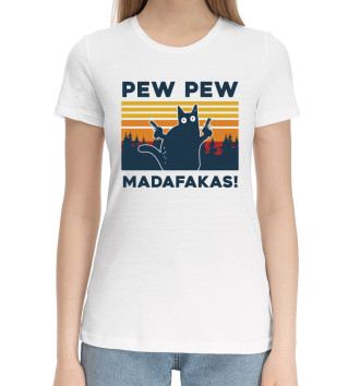 Женская Хлопковая футболка Pew pew madafakas!